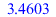 3.4603